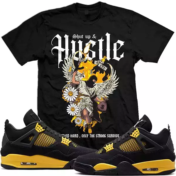 Jordan Retro 4 Thunder Yellow 4s Sneaker Tees Shirts to Match : Shut Up and Hustle